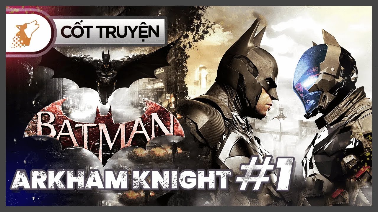 Batman Tập 7 - Arkham Knight - Đêm Cuối Tại Gotham |... - youtube
