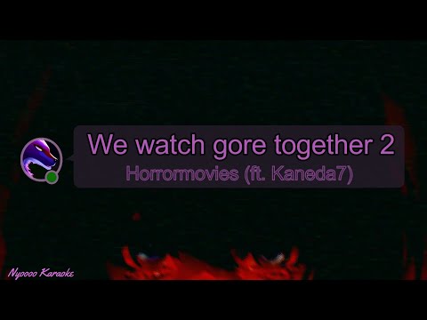 Video thumbnail for Horrormovies - We watch gore together 2 - Karaoke