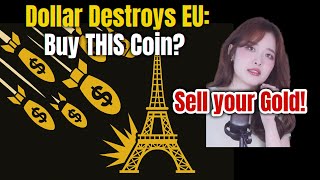 Dollar Destroys Eu Buy This Coin? Ditch Your Gold