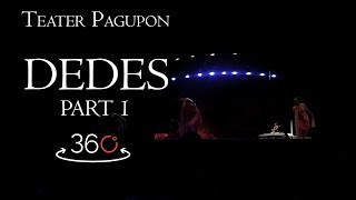 DEDES by Teater Pagupon: Part 1 in 360°