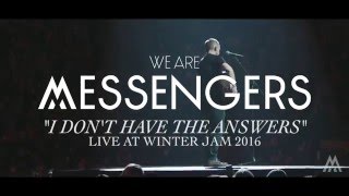 Watch We Are Messengers I Dont Have The Answers video