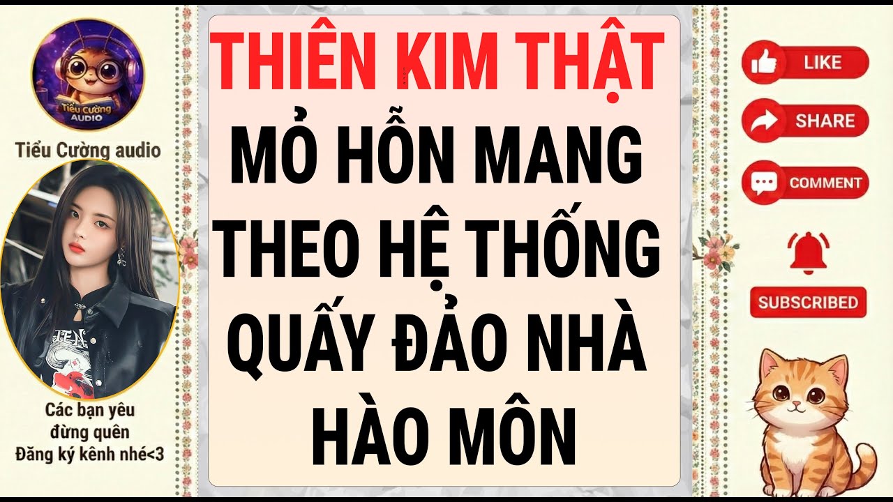 [Truyện Audio] THIÊN KIM THẬT MỎ HỖN MANG THEO HỆ THỐNG QUẤY ĐẢO NHÀ HÀO MÔN |Tiểu Cường Audio