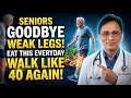 Seniors Want STRONGER Legs Even At 90 Eat THIS Every Day | Dr. William Li