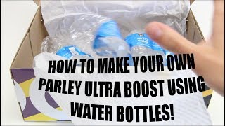 Ultra Boost + Water Bottles - HOW THE PARLEY IS REALLY MADE!