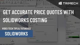 Get Accurate Price Quotes with SOLIDWORKS Costing