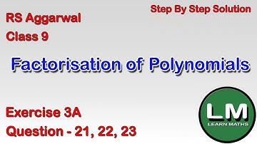 Factorisation of Polynomials | Class 9 Exercise 3A Question 21- 23 | RS Aggarwal | Learn Maths