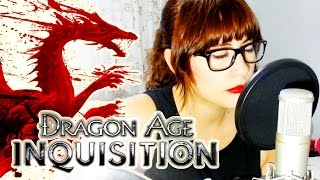 Dragon Age: Inquisition - The Dawn Will Come || Cat Rox SundaeRoxSessions