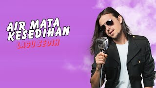 AIR MATA KESEDIHAN | LAGU SEDIH | SOUND OF RELAX