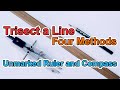 Using an unmarked ruler and compass trisect a line four methods