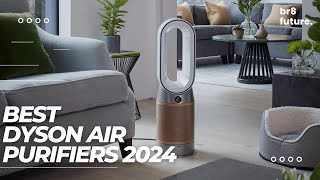 Best Dyson Air Purifiers 2024 🌬️✨