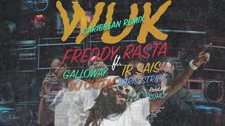 Freddy Rasta (Feat. Galloway, Irsais, DJ Cheem, Chris Strick) - Wuk (Caribbean Remix)