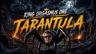 KING ORGASMUS ONE - TARANTULA
