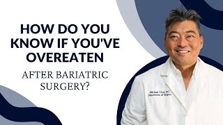 How Do You Know if You've Overeaten After Bariatric Surgery?