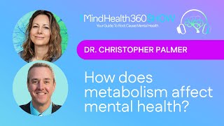 How Does Metabolism Affect Mental Health? | Metabolic Psychiatry with Dr. Chris Palmer
