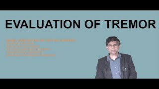 Evaluation Of Tremors - Explained under 9 Minutes - By Pramil Cheriyath MD
