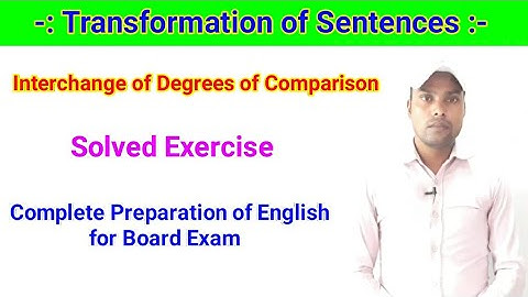 Transformation of Sentences - Interchange of Degrees of Comparison solved exercise