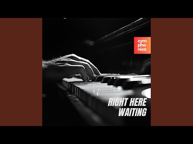 Right Here Waiting (Symphony Orchestra Version)