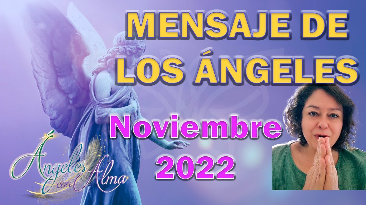 Mensaje de los Ángeles para el Mes de Noviembre 2022 - YouTube