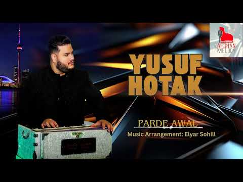 Yusuf Hotak Parde Awal Mast New Afghan Song 2024 