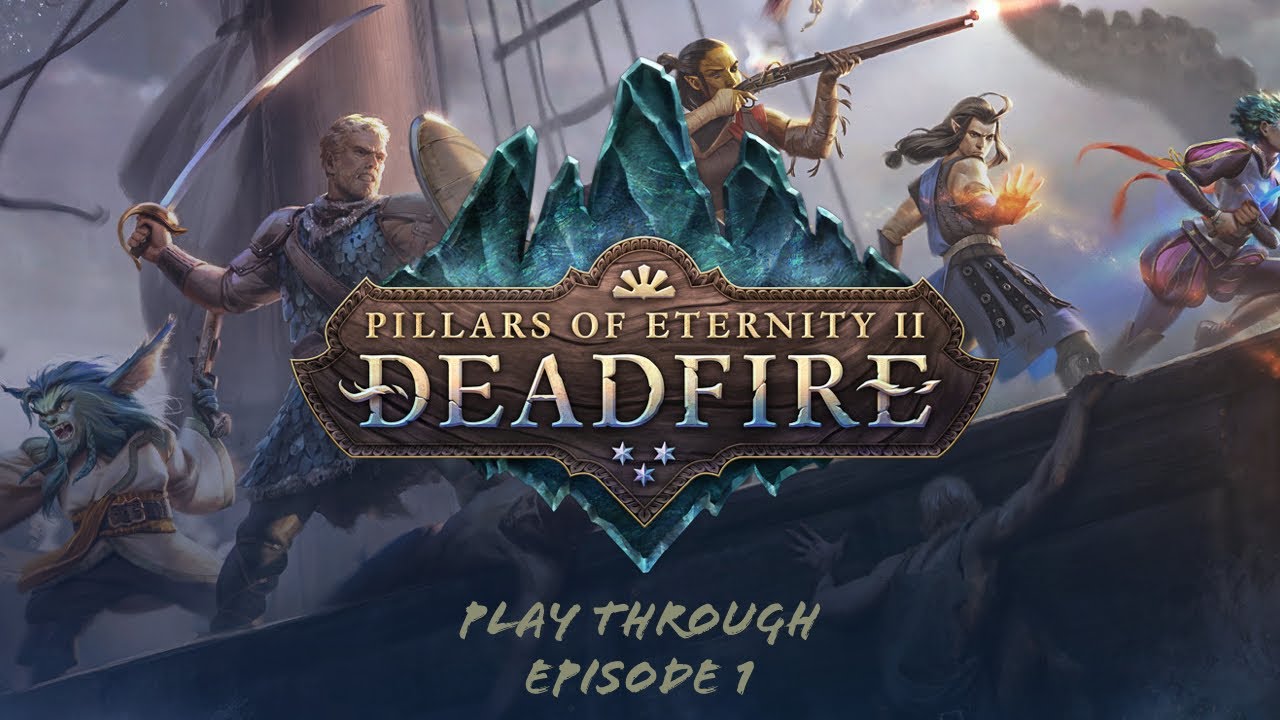 Pillars Of Eternity 2: Deadfire playthrough ep01