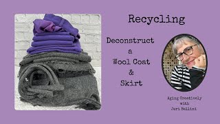 Recycling: Deconstructing a Wool Coat & Skirt