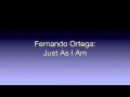 Fernando Ortega: Just As I Am