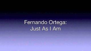 Fernando Ortega: Just As I Am chords