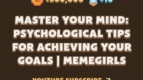 Master Your Mind: Psychological Tips for Achieving Your Goals | MemeGirls video code