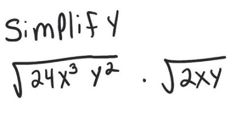 Radicals: Simplify √(24x^3 y^2) * √(2xy)