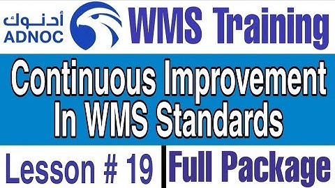 Continues Improvement in ADNOC WMS, Module 1, Lesson # 19