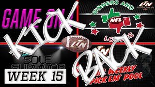 LTN Exclusives KICK BACK SESSION (The Good, Bad, & UGLY): Week 15 Edition