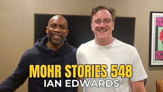 Mohr Stories 548: Ian Edwards