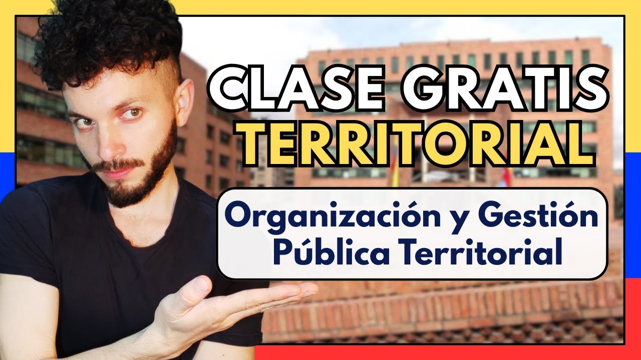 Clase GRATIS: Gestión Pública y Ordenamiento Territorial en Colombia