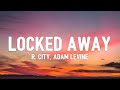 R. City - Locked Away (Lyrics) ft. Adam Levine