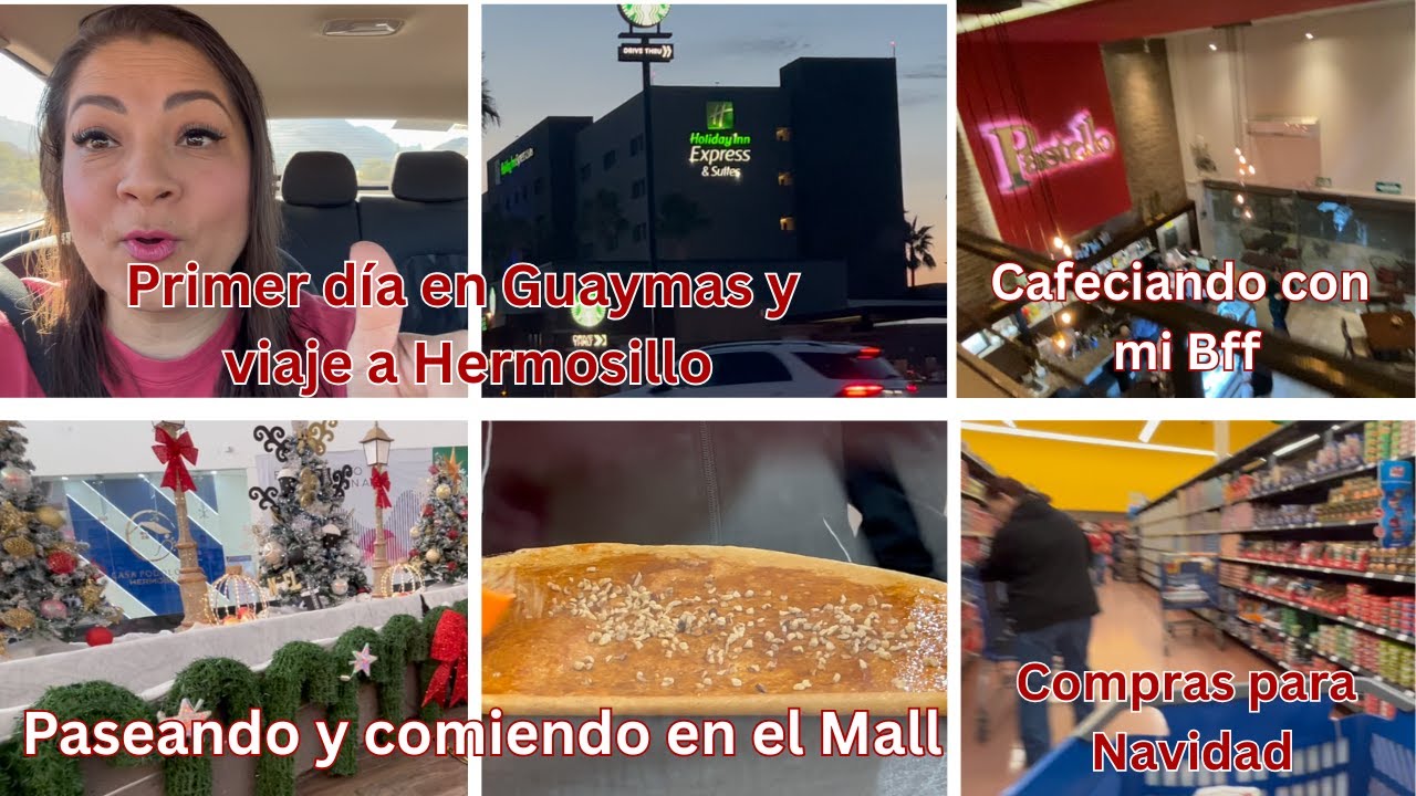 Primer día en México y visitando Galerias Mall en Hermosillo Sonora