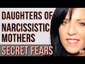 Daughters of Narcissistic Mothers-A Secret Fear We All Share and Are Afraid to Admit