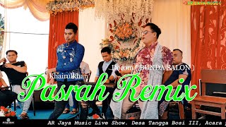 PASRAH REMIX ||  Vocal. Khairulkhan ft Dorom. Live Show AR Jaya Music.