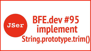 BFE.dev#95. implement String.prototype.trim() | JSer - Front End Interview questions