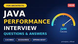 Java Performance Interview Questions for Architects | JVM Tuning, Caching, Scenarios