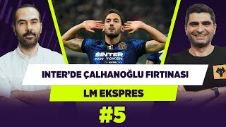 Interde Hakan Çalhanoğlu Fırtınası Serkan Akkoyun & Ilgaz Çınar L&M Ekspres