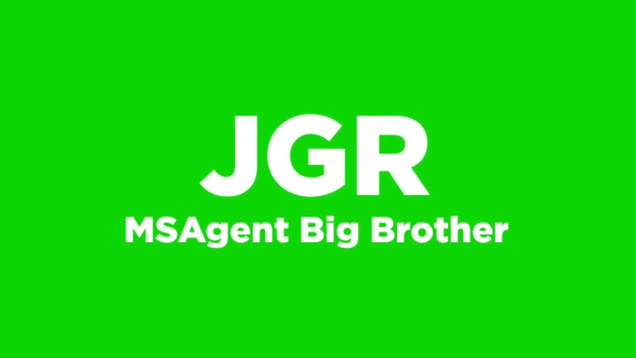 JGR MSAgent Big Brother Intro