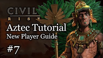 #7 New Player Tutorial - Aztec - Civilization Vi Rise and Fall