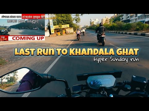 Why this is our last run to khandala ghat ......