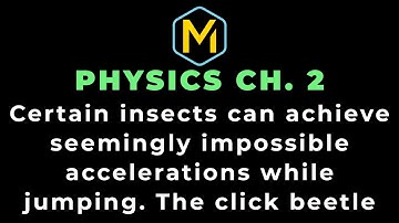 2.68 Mastering Physics Solution-"Certain insects can achieve seemingly impossible accelerations...