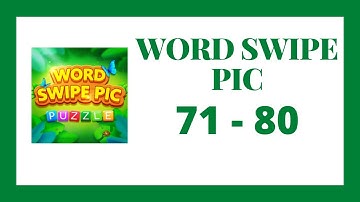 Word Swipe Pic Level 71 - 80 Answers