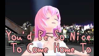 You'd Be So Nice To Come Home To【Jazz名曲日本語詞 #3】【巡音ルカ】【VOCALOID】【Japanese Vocal】