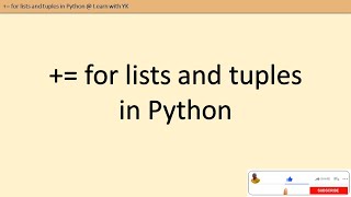 += for lists and tuples in Python. This video will clear the concept thoroughly.