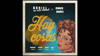 Hay Cosas - Daniel, Me Estás Matando ft Marco Mares (versión studio)