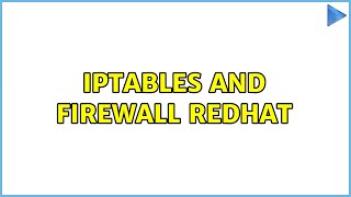 IPTables and Firewall Redhat