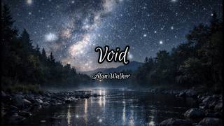 Alan Walker – Void (lyrics) feat. Sorana